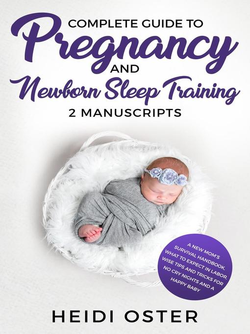 Title details for Complete Guide to Pregnancy and Newborn Sleep Training by Heidi Oster - Available